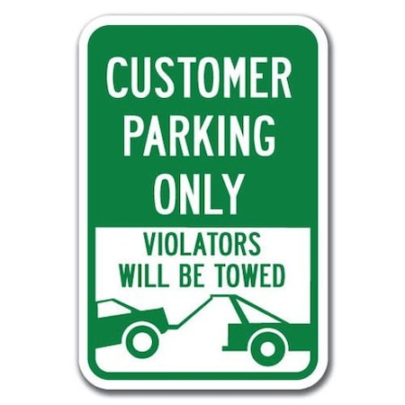 Signmission Customer Parking Violators Towed 12inx18in Heavy Gauge Alum, A-1218 Customer - Violators Tow A-1218 Customer - Violators Will Be Tow
